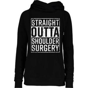 Straight Outta Shoulder Surgery Funny Get Well Gift Womens Funnel Neck Pullover Hood