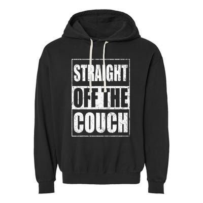 Straight Off The Couch Funny Football Offensive Lineman Garment-Dyed Fleece Hoodie