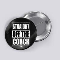 Straight Off The Couch Funny Football Offensive Lineman Button