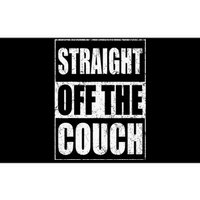 Straight Off The Couch Funny Football Offensive Lineman Bumper Sticker