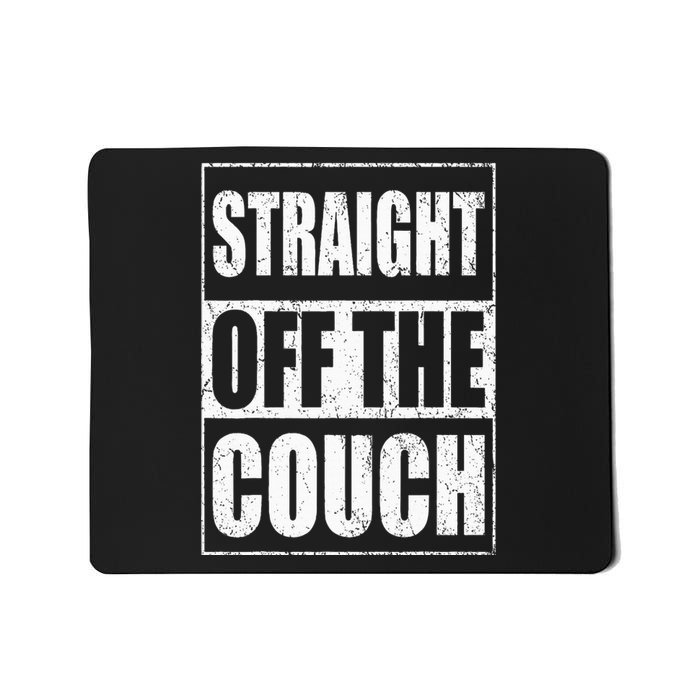 Straight Off The Couch Funny Football Offensive Lineman Mousepad