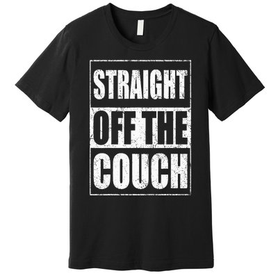 Straight Off The Couch Funny Football Offensive Lineman Premium T-Shirt