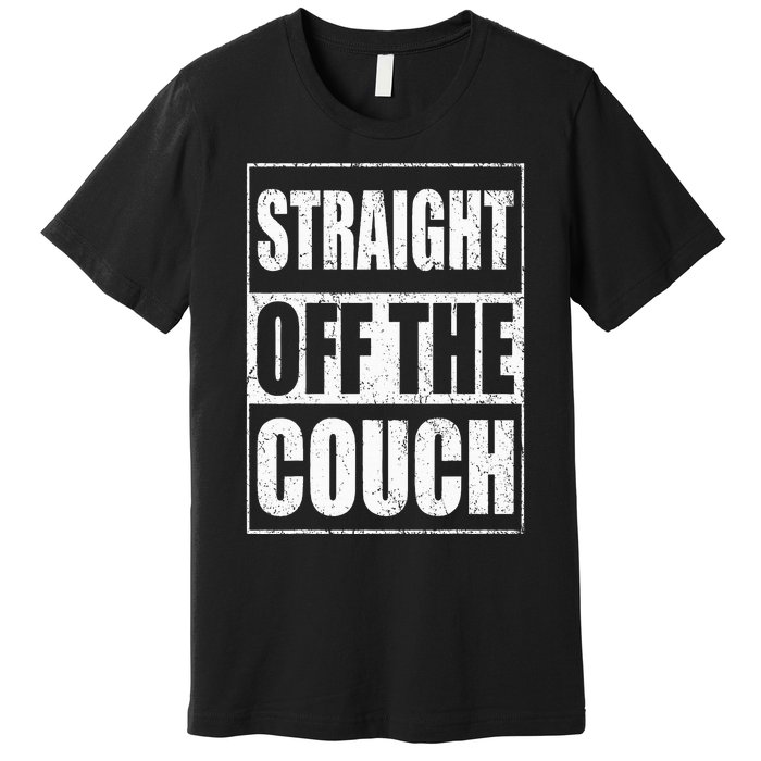 Straight Off The Couch Funny Football Offensive Lineman Premium T-Shirt