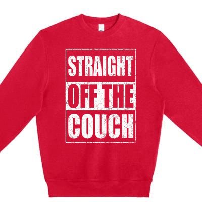 Straight Off The Couch Funny Football Offensive Lineman Premium Crewneck Sweatshirt