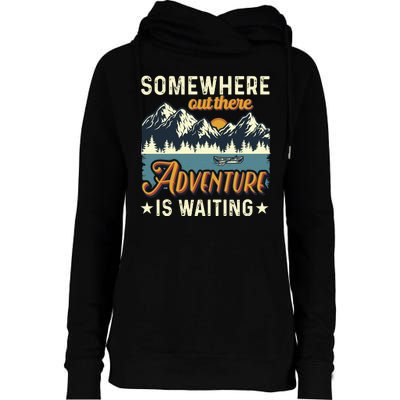 Somewhere Out There Adventure Is Waiting Womens Funnel Neck Pullover Hood