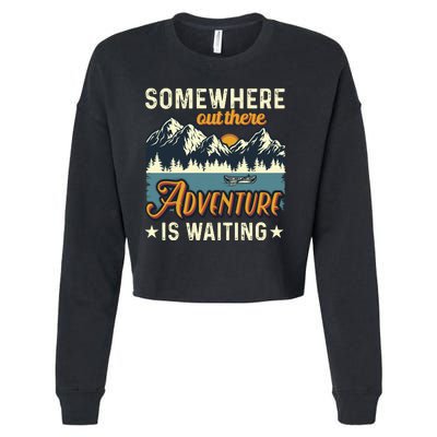 Somewhere Out There Adventure Is Waiting Cropped Pullover Crew