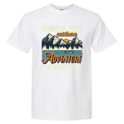 Somewhere Out There Adventure Is Waiting Garment-Dyed Heavyweight T-Shirt