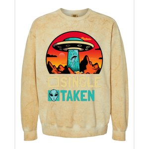 Single Or Taken Funny Alien Ufo ValentineS Day Colorblast Crewneck Sweatshirt