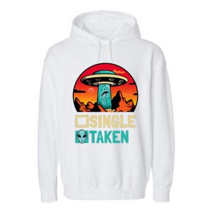 Single Or Taken Funny Alien Ufo ValentineS Day Garment-Dyed Fleece Hoodie