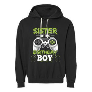 Sister Of The Birthday Boy Matching Video Game Birthday Gift Garment-Dyed Fleece Hoodie