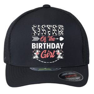 Sister Of The Birthday Cow Birthday Farm Animal Flexfit Unipanel Trucker Cap