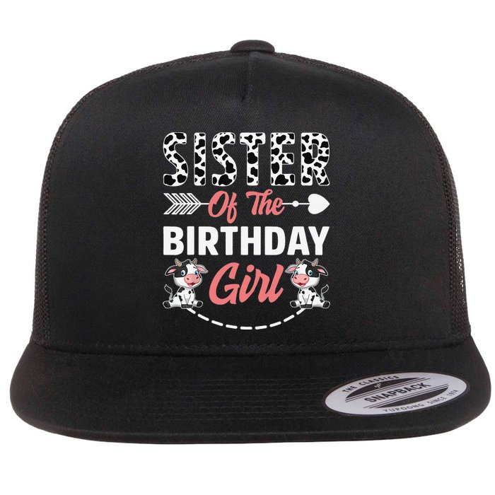 Sister Of The Birthday Cow Birthday Farm Animal Flat Bill Trucker Hat