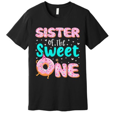 Sister Of The Sweet One 1st Birthday Donut Theme Family Premium T-Shirt