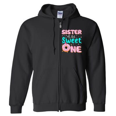 Sister Of The Sweet One 1st Birthday Donut Theme Family Full Zip Hoodie