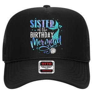 Sister Of The Birthday Mermaid Family Matching Party Squad High Crown Mesh Back Trucker Hat