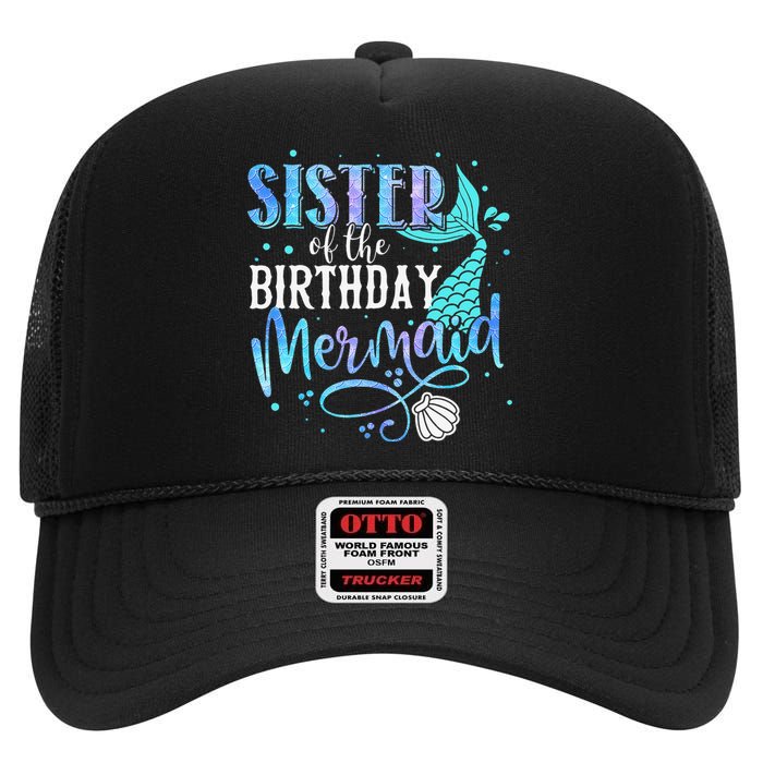 Sister Of The Birthday Mermaid Family Matching Party Squad High Crown Mesh Back Trucker Hat