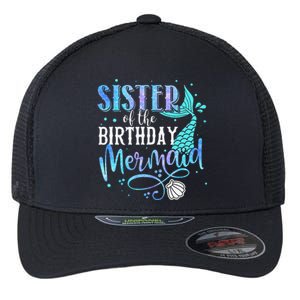 Sister Of The Birthday Mermaid Family Matching Party Squad Flexfit Unipanel Trucker Cap