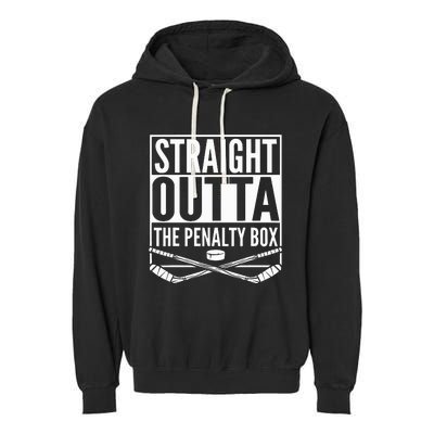 Straight Outta The Penalty Box Hockey Garment-Dyed Fleece Hoodie