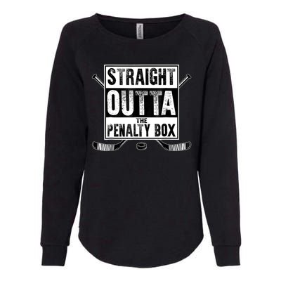 Straight Outta The Penalty Box Hockey Womens California Wash Sweatshirt