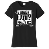 Straight Outta The Penalty Box Hockey Women's T-Shirt