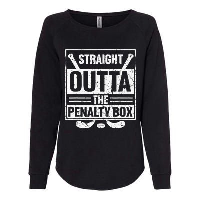 Stright Outta The Penalty Box Ice Hockey Hockey Ice Hockey Womens California Wash Sweatshirt