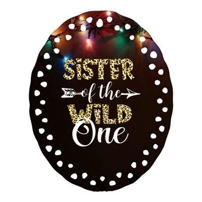 Sister Of The Wild One Zoo Themed 1st Birthday Party Ceramic Oval Ornament