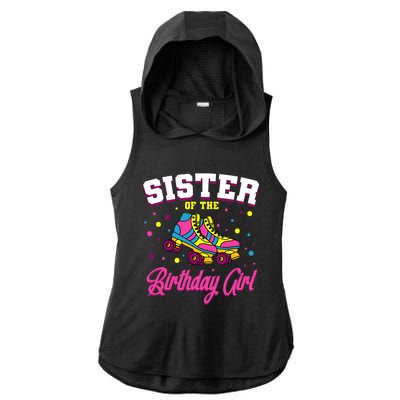 Sister Of The Birthday Girl Roller Skates Bday Skating Party Ladies PosiCharge Tri-Blend Wicking Draft Hoodie Tank