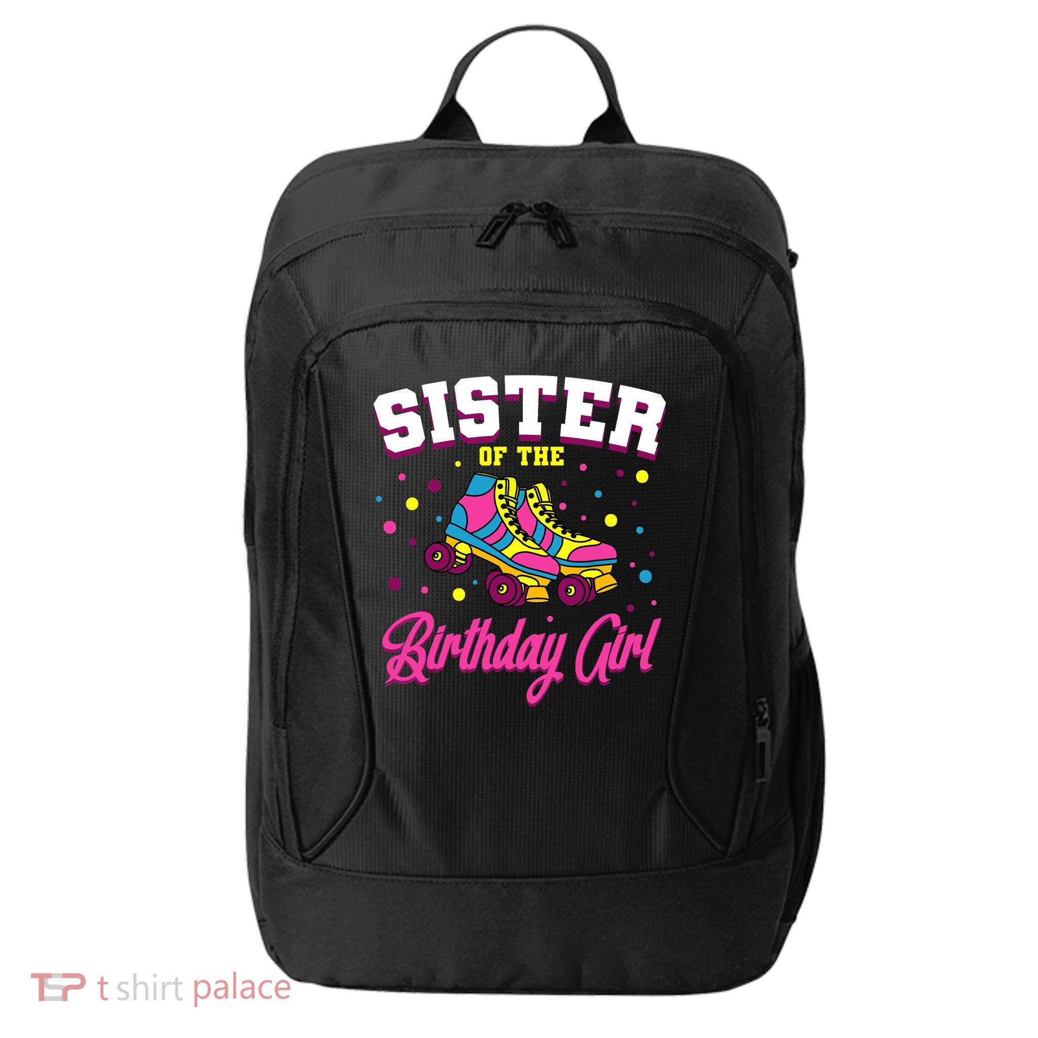 Sister Of The Birthday Girl Roller Skates Bday Skating Party City Backpack