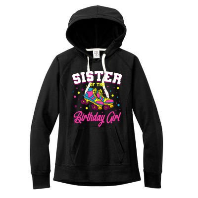 Sister Of The Birthday Girl Roller Skates Bday Skating Party Women's Fleece Hoodie