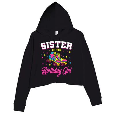 Sister Of The Birthday Girl Roller Skates Bday Skating Party Crop Fleece Hoodie