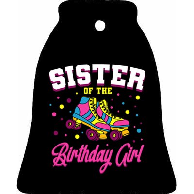 Sister Of The Birthday Girl Roller Skates Bday Skating Party Ceramic Bell Ornament