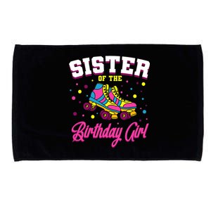 Sister Of The Birthday Girl Roller Skates Bday Skating Party Microfiber Hand Towel