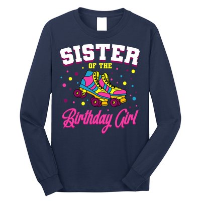 Sister Of The Birthday Girl Roller Skates Bday Skating Party Long Sleeve Shirt