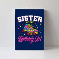 Sister Of The Birthday Girl Roller Skates Bday Skating Party Canvas