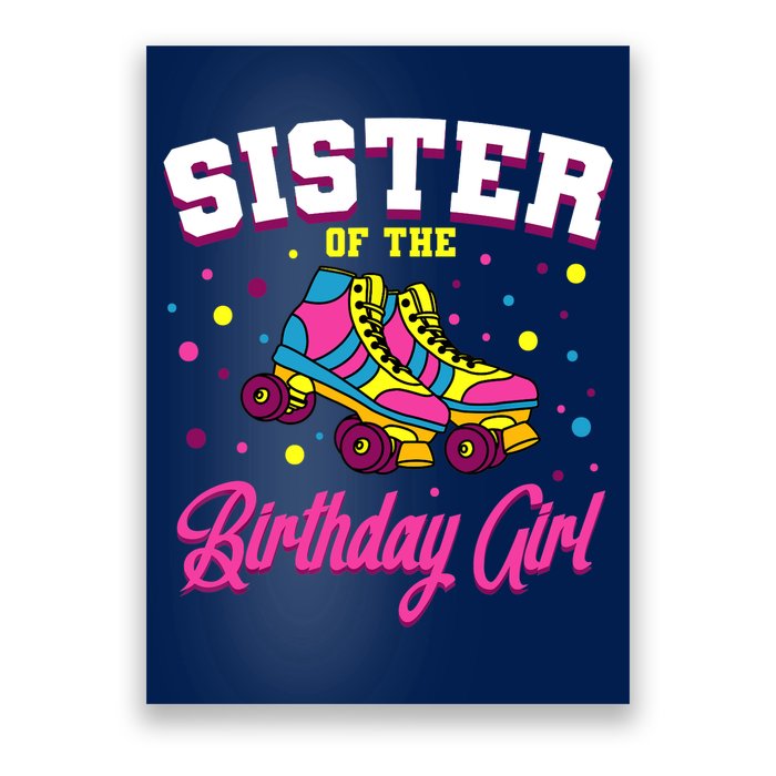 Sister Of The Birthday Girl Roller Skates Bday Skating Party Poster