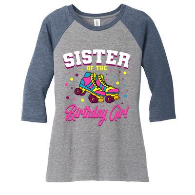 Sister Of The Birthday Girl Roller Skates Bday Skating Party Women's Tri-Blend 3/4-Sleeve Raglan Shirt