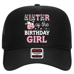 Sister Of The Birthday Girl Farm Cow Sister 1st High Crown Mesh Back Trucker Hat