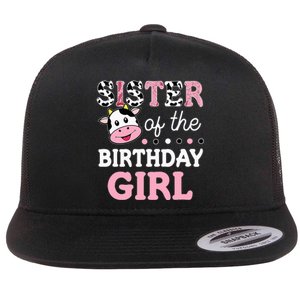 Sister Of The Birthday Girl Farm Cow Sister 1st Flat Bill Trucker Hat