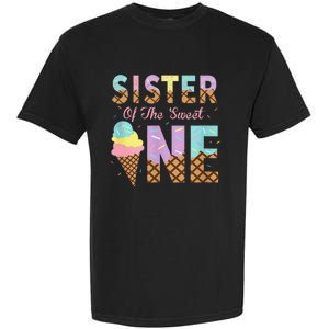 Sister Of The Sweet One Ice Cream 1st First Birthday Family Garment-Dyed Heavyweight T-Shirt