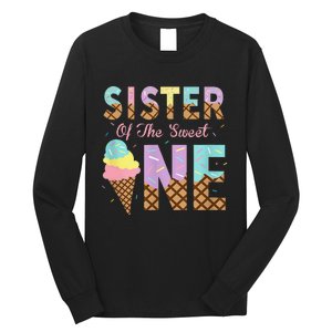 Sister Of The Sweet One Ice Cream 1st First Birthday Family Long Sleeve Shirt