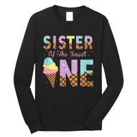 Sister Of The Sweet One Ice Cream 1st First Birthday Family Long Sleeve Shirt