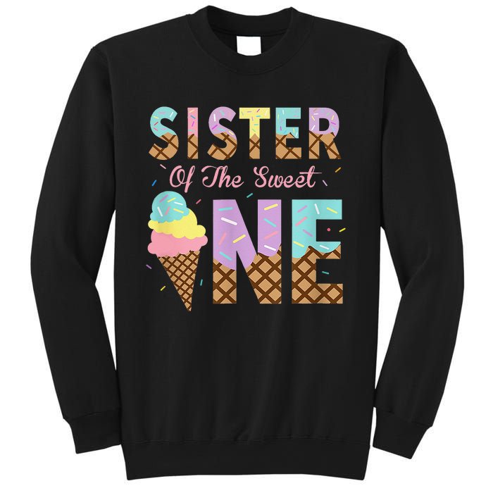 Sister Of The Sweet One Ice Cream 1st First Birthday Family Sweatshirt