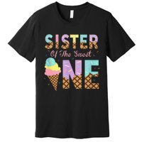 Sister Of The Sweet One Ice Cream 1st First Birthday Family Premium T-Shirt