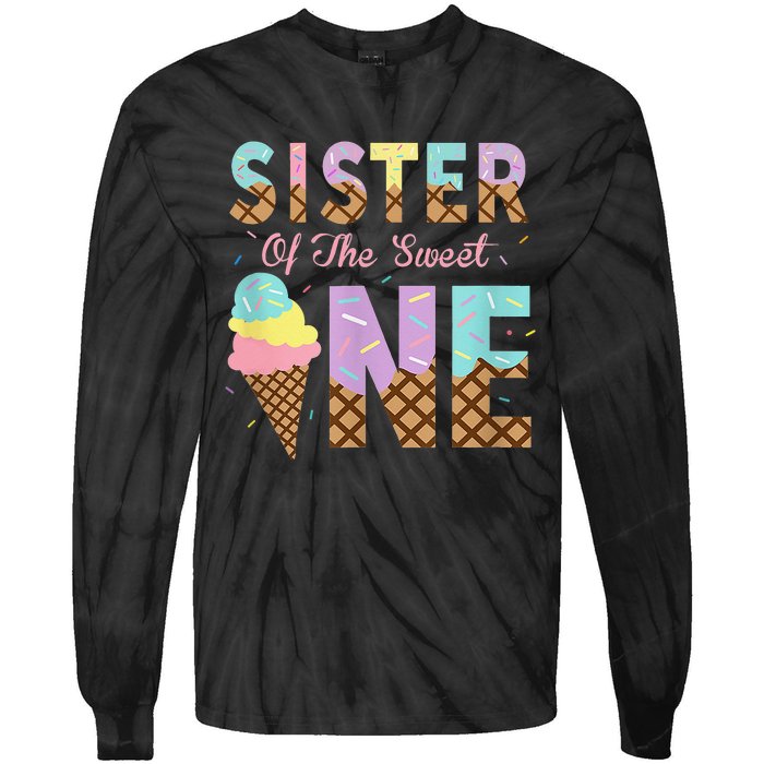 Sister Of The Sweet One Ice Cream 1st First Birthday Family Tie-Dye Long Sleeve Shirt