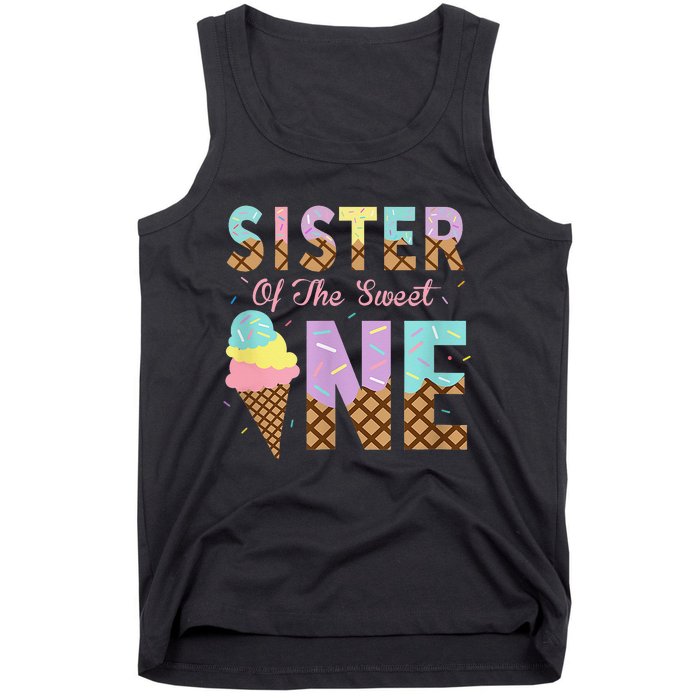 Sister Of The Sweet One Ice Cream 1st First Birthday Family Tank Top