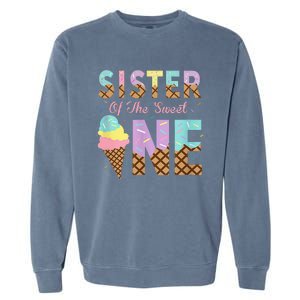 Sister Of The Sweet One Ice Cream 1st First Birthday Family Garment-Dyed Sweatshirt