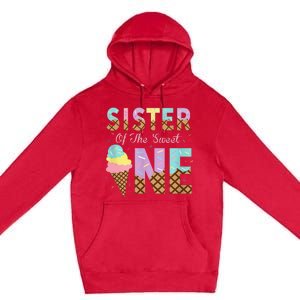 Sister Of The Sweet One Ice Cream 1st First Birthday Family Premium Pullover Hoodie