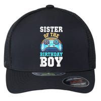 Sister Of The Birthday Boy Matching Video Gamer Birthday Flexfit Unipanel Trucker Cap