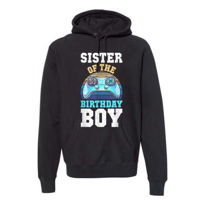 Sister Of The Birthday Boy Matching Video Gamer Birthday Premium Hoodie