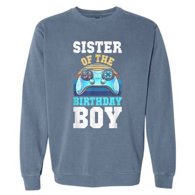 Sister Of The Birthday Boy Matching Video Gamer Birthday Garment-Dyed Sweatshirt